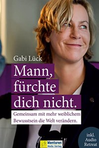 Mann, furchte dich nicht.