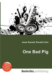 One Bad Pig