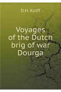 Voyages of the Dutch Brig of War Dourga