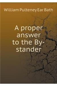 A Proper Answer to the By-Stander