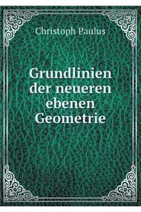 Grundlinien Der Neueren Ebenen Geometrie