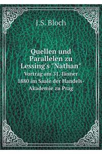 Quellen Und Parallelen Zu Lessing's Nathan Vortrag Am 31. Jänner 1880 Im Saale Der Handels-Akademie Zu Prag