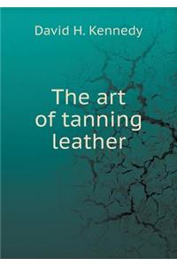 The art of tanning leather