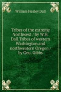 Tribes of the extreme Northwest