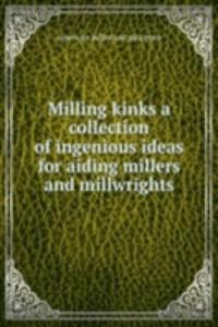 MILLING KINKS A COLLECTION OF INGENIOUS