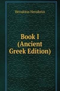 Book I (Ancient Greek Edition)