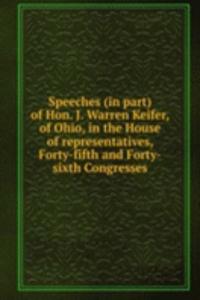 Speeches (in part) of Hon. J. Warren Keifer, of Ohio, in the House of representatives, Forty-fifth and Forty-sixth Congresses