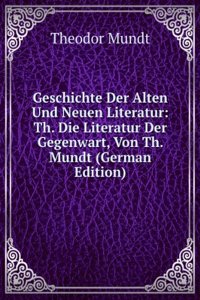 GESCHICHTE DER ALTEN UND NEUEN LITERATU