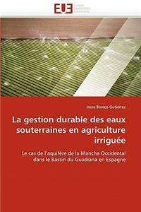 La Gestion Durable Des Eaux Souterraines En Agriculture Irriguée