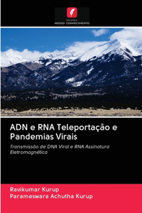 ADN e RNA Teleportação e Pandemias Virais