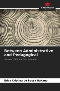 Between Administrative and Pedagogical