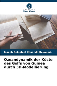 Ozeandynamik der Küste des Golfs von Guinea durch 3D-Modellierung