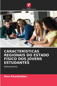Características Regionais Do Estado Físico DOS Jovens Estudantes