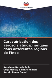 Caractérisation des aérosols atmosphériques dans différentes régions de l'Inde