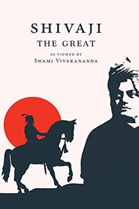 Shivaji The Great ? As Viewed By Swami Vivekananda