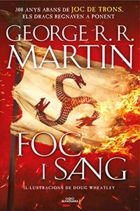 Foc i Sang (Canco de gel i foc): 300 anys abans de Joc de Trons. Historia dels Targaryen