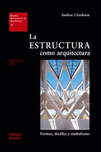 La estructura como arquitectura/ The Structure like Architecture