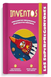 Los Superpreguntones. Inventos: Respuestas rapidas para preguntas ingeniosas