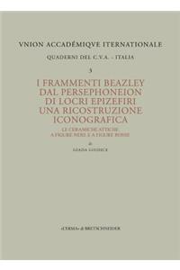 I Frammenti Beazley Dal Persephoneion Di Locri Epizefiri. Una Ricostruzione Iconografica