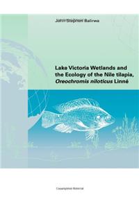 Lake Victoria Wetlands and the Ecology of the Nile Tilapia