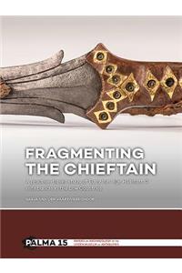 Fragmenting the Chieftain