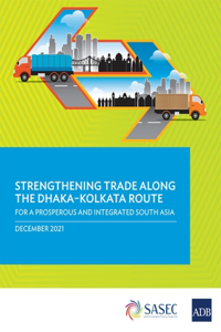 Strengthening Trade along the Dhaka-Kolkata Route