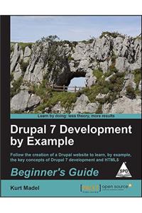 Drupal 7 Development by Example Beginner’s Guide