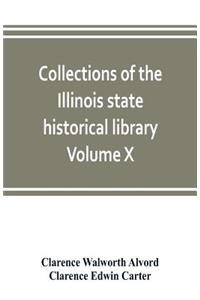 Collections of the Illinois state historical library Volume X; British series, Volume I, The Critical period, 1763-1765