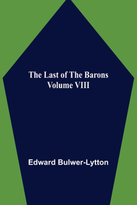 Last of the Barons Volume VIII