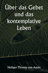 Über das Gebet und das kontemplative Leben