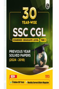 PW 30 SSC CGL (Combined Graduate Level) Tier 1 Previous Year Solved Papers (2018-2024) with 5 Online Mock Tests For Exam 2025-2026 | Yearwise PYQs | Fully Solved | English Edition