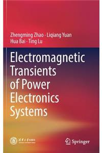 Electromagnetic Transients of Power Electronics Systems