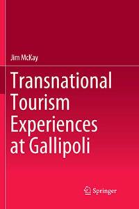 Transnational Tourism Experiences at Gallipoli