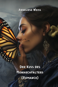 Kuss des Monarchfalters (Romance)