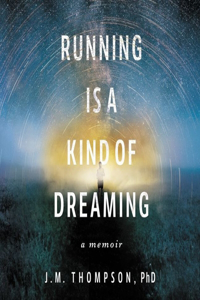 Running Is a Kind of Dreaming Lib/E
