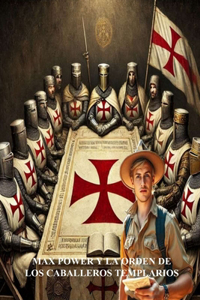 Max Power Y La Orden de Los Caballeros Templarios