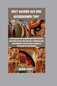 Brot backen aus dem gusseisernen Topf