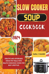 Slow cooker soup cookbook