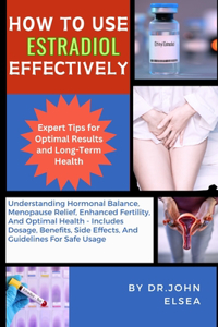 How to Use Estradiol Effectively