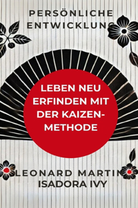 Leben neu erfinden mit der Kaizen-Methode