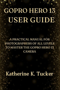 GoPro Hero 13 User Guide