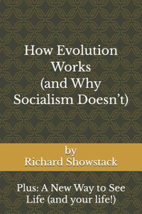 How Evolution Works (and Why Socialism Doesn't)