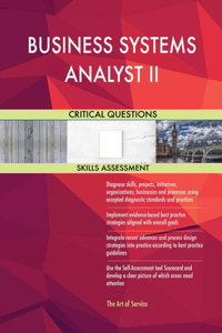 BUSINESS SYSTEMS ANALYST II Critical Questions Skills Assessment
