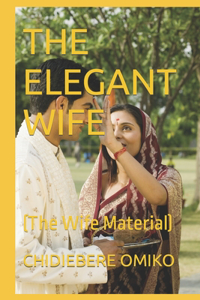 Elegant Wife: (The Wife Material)