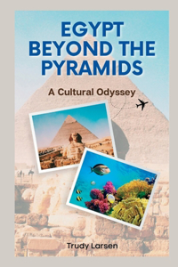 Egypt Beyond the Pyramids
