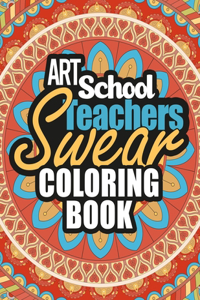 Art School Teachers Swear Coloring Book