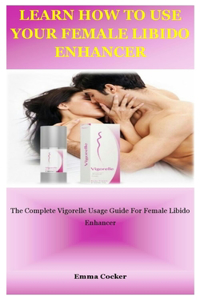 Learn How To Use Your Female Libido Enhancer