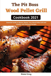 Pit Boss Wood Pellet Grill Cookbook 2021