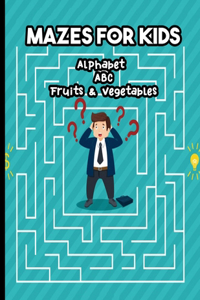 Mazes for Kids Alphabet ABC Fruits & Vegetables