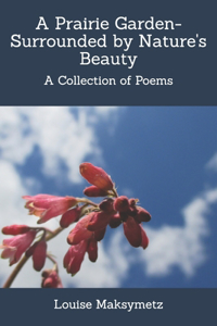 A Prairie Garden-Surrounded by Nature's Beauty